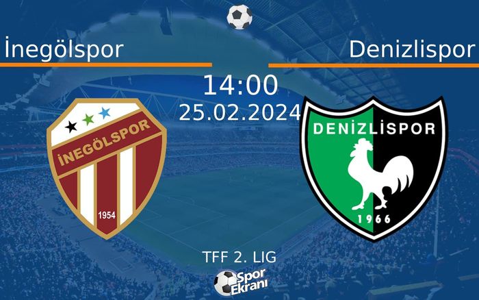 25 Şubat 2024 İnegölspor vs Denizlispor maçı Hangi Kanalda Saat Kaçta Yayınlanacak? 25 Şubat 2024 İnegölspor vs Denizlispor maçı Hangi Kanalda Saat Kaçta Yayınlanacak?