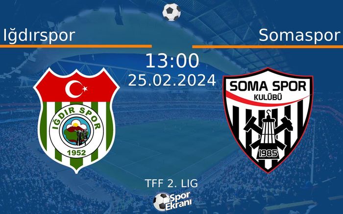 25 Şubat 2024 Iğdırspor vs Somaspor maçı Hangi Kanalda Saat Kaçta Yayınlanacak?