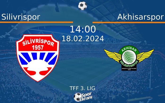 18 Şubat 2024 Silivrispor vs Akhisarspor maçı Hangi Kanalda Saat Kaçta Yayınlanacak? 18 Şubat 2024 Silivrispor vs Akhisarspor maçı Hangi Kanalda Saat Kaçta Yayınlanacak?