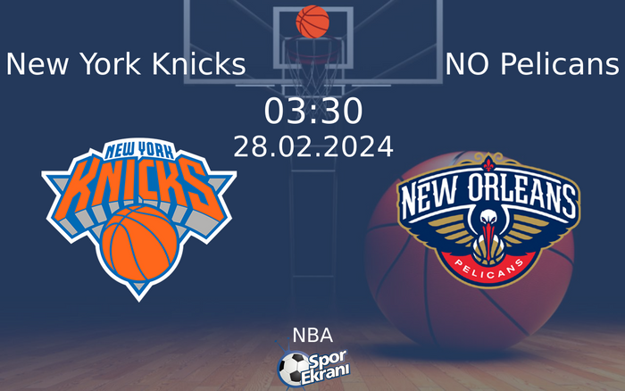 28 Şubat 2024 New York Knicks vs NO Pelicans maçı Hangi Kanalda Saat Kaçta Yayınlanacak? 28 Şubat 2024 New York Knicks vs NO Pelicans maçı Hangi Kanalda Saat Kaçta Yayınlanacak?