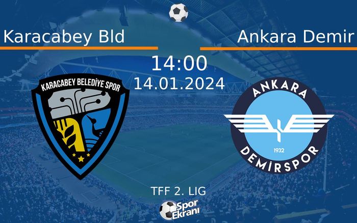 14 Ocak 2024 Karacabey Bld vs Ankara Demir maçı Hangi Kanalda Saat Kaçta Yayınlanacak? 14 Ocak 2024 Karacabey Bld vs Ankara Demir maçı Hangi Kanalda Saat Kaçta Yayınlanacak?