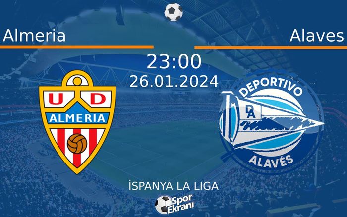 26 Ocak 2024 Almeria vs Alaves maçı Hangi Kanalda Saat Kaçta Yayınlanacak? 26 Ocak 2024 Almeria vs Alaves maçı Hangi Kanalda Saat Kaçta Yayınlanacak?