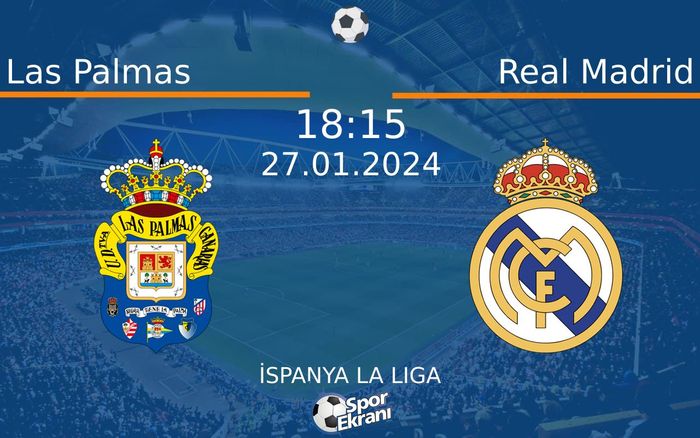 27 Ocak 2024 Las Palmas vs Real Madrid maçı Hangi Kanalda Saat Kaçta Yayınlanacak?