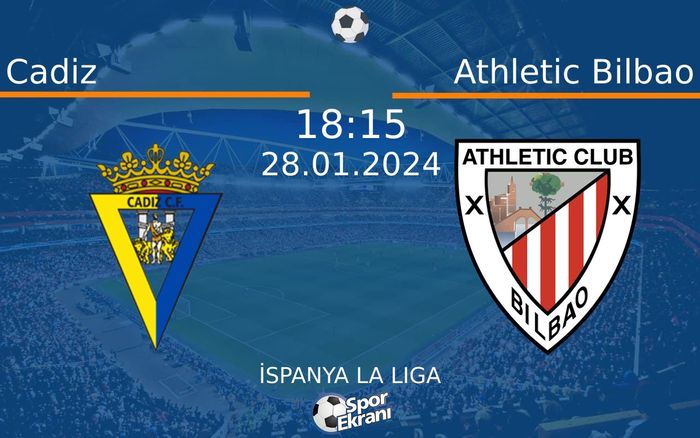 28 Ocak 2024 Cadiz vs Athletic Bilbao maçı Hangi Kanalda Saat Kaçta Yayınlanacak? 28 Ocak 2024 Cadiz vs Athletic Bilbao maçı Hangi Kanalda Saat Kaçta Yayınlanacak?