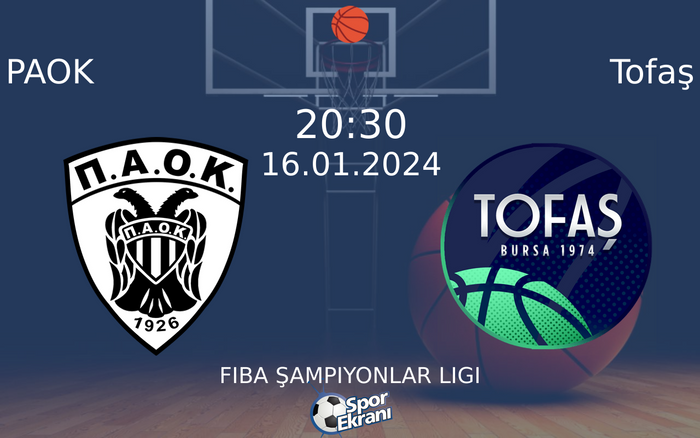 16 Ocak 2024 PAOK vs Tofaş maçı Hangi Kanalda Saat Kaçta Yayınlanacak? 16 Ocak 2024 PAOK vs Tofaş maçı Hangi Kanalda Saat Kaçta Yayınlanacak?