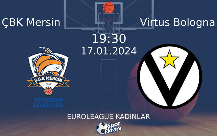 17 Ocak 2024 ÇBK Mersin vs Virtus Bologna maçı Hangi Kanalda Saat Kaçta Yayınlanacak? 17 Ocak 2024 ÇBK Mersin vs Virtus Bologna maçı Hangi Kanalda Saat Kaçta Yayınlanacak?