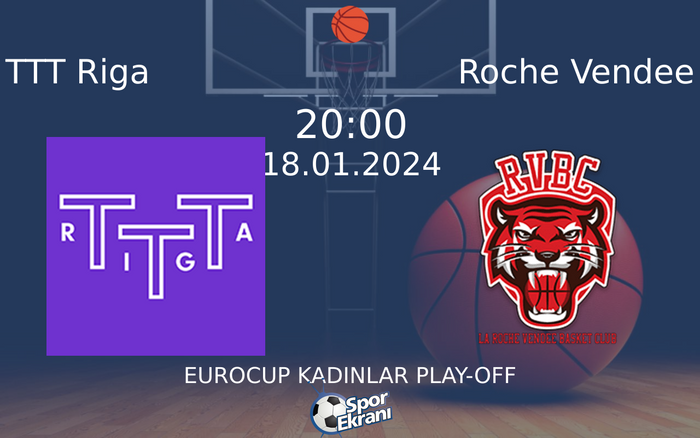 18 Ocak 2024 TTT Riga vs Roche Vendee maçı Hangi Kanalda Saat Kaçta Yayınlanacak? 18 Ocak 2024 TTT Riga vs Roche Vendee maçı Hangi Kanalda Saat Kaçta Yayınlanacak?