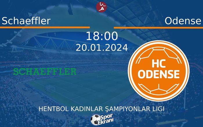 20 Ocak 2024 Schaeffler vs Odense maçı Hangi Kanalda Saat Kaçta Yayınlanacak? 20 Ocak 2024 Schaeffler vs Odense maçı Hangi Kanalda Saat Kaçta Yayınlanacak?