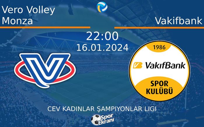 16 Ocak 2024 Vero Volley Monza vs Vakifbank maçı Hangi Kanalda Saat Kaçta Yayınlanacak? 16 Ocak 2024 Vero Volley Monza vs Vakifbank maçı Hangi Kanalda Saat Kaçta Yayınlanacak?