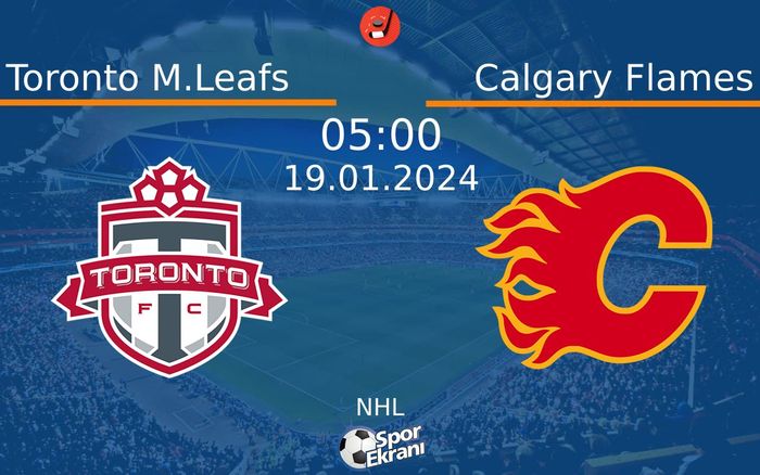 19 Ocak 2024 Toronto M.Leafs vs Calgary Flames maçı Hangi Kanalda Saat Kaçta Yayınlanacak? 19 Ocak 2024 Toronto M.Leafs vs Calgary Flames maçı Hangi Kanalda Saat Kaçta Yayınlanacak?