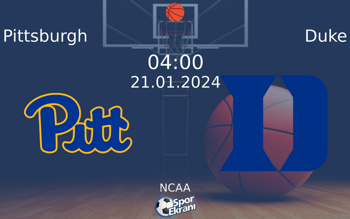 21 Ocak 2024 Pittsburgh vs Duke maçı Hangi Kanalda Saat Kaçta Yayınlanacak?