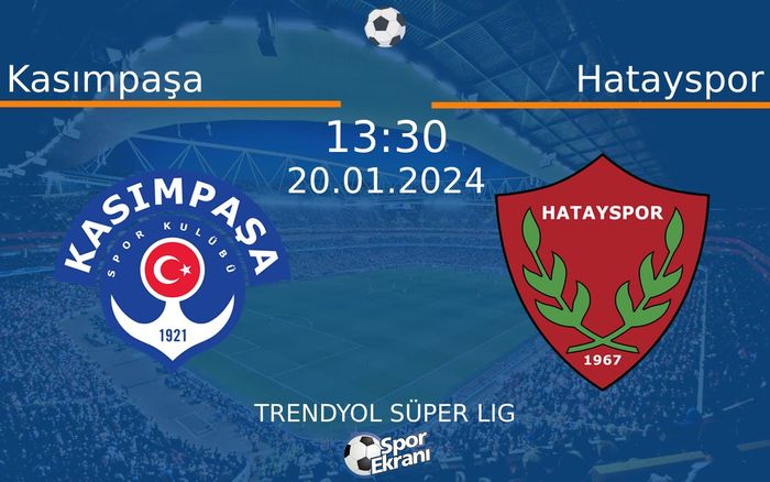 20 Ocak 2024 Kasımpaşa vs Hatayspor maçı Hangi Kanalda Saat Kaçta Yayınlanacak? 20 Ocak 2024 Kasımpaşa vs Hatayspor maçı Hangi Kanalda Saat Kaçta Yayınlanacak?