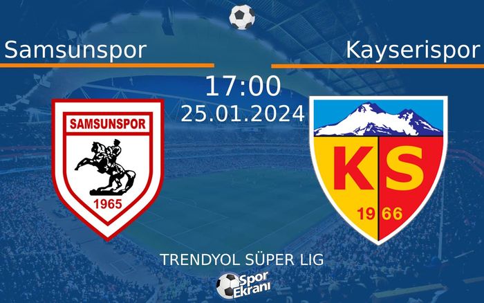 25 Ocak 2024 Samsunspor vs Kayserispor maçı Hangi Kanalda Saat Kaçta Yayınlanacak? 25 Ocak 2024 Samsunspor vs Kayserispor maçı Hangi Kanalda Saat Kaçta Yayınlanacak?