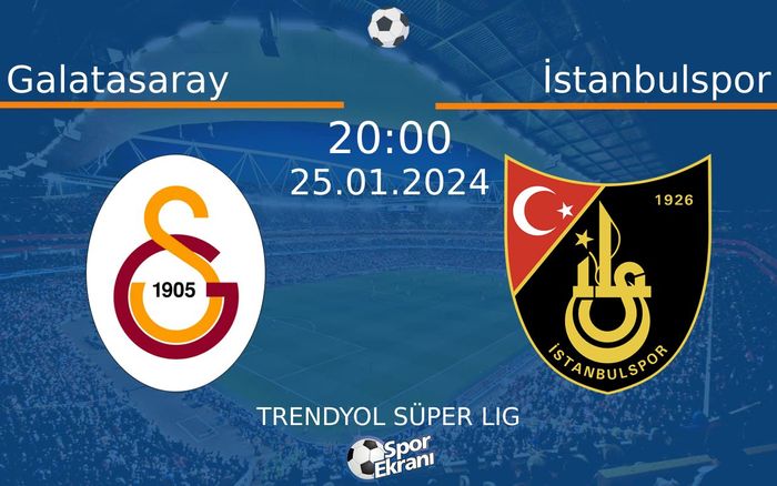 25 Ocak 2024 Galatasaray vs İstanbulspor maçı Hangi Kanalda Saat Kaçta Yayınlanacak? 25 Ocak 2024 Galatasaray vs İstanbulspor maçı Hangi Kanalda Saat Kaçta Yayınlanacak?