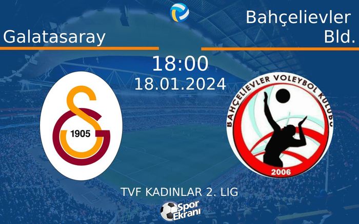 18 Ocak 2024 Galatasaray vs Bahçelievler Bld. maçı Hangi Kanalda Saat Kaçta Yayınlanacak?