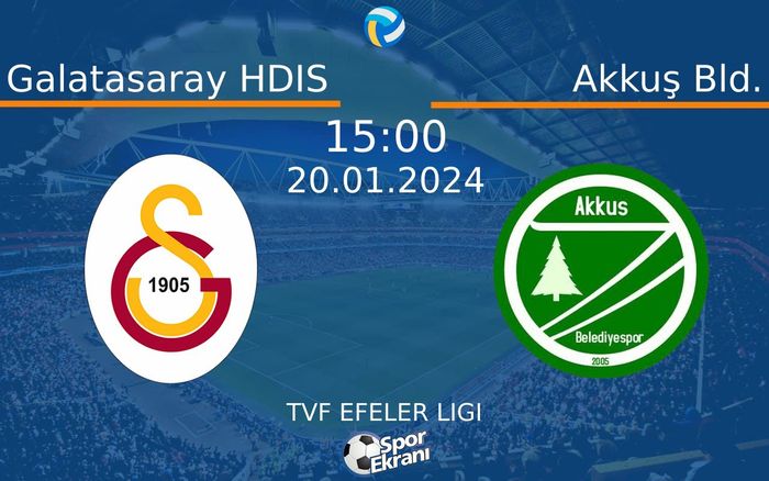 20 Ocak 2024 Galatasaray HDIS vs Akkuş Bld. maçı Hangi Kanalda Saat Kaçta Yayınlanacak? 20 Ocak 2024 Galatasaray HDIS vs Akkuş Bld. maçı Hangi Kanalda Saat Kaçta Yayınlanacak?