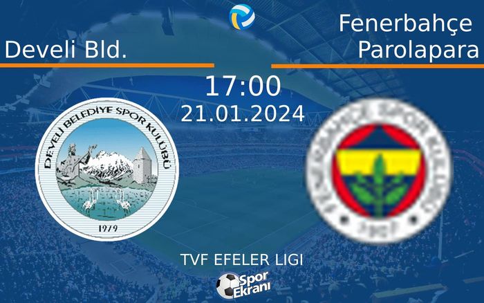 21 Ocak 2024 Develi Bld. vs Fenerbahçe Parolapara maçı Hangi Kanalda Saat Kaçta Yayınlanacak? 21 Ocak 2024 Develi Bld. vs Fenerbahçe Parolapara maçı Hangi Kanalda Saat Kaçta Yayınlanacak?