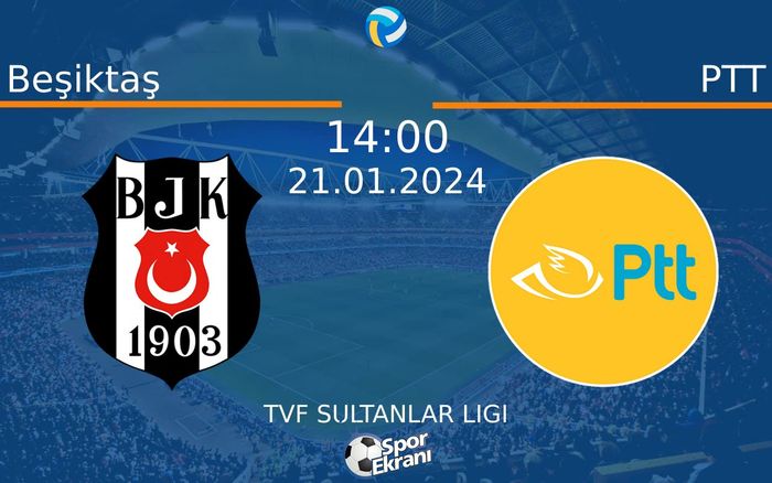 21 Ocak 2024 Beşiktaş vs PTT maçı Hangi Kanalda Saat Kaçta Yayınlanacak? 21 Ocak 2024 Beşiktaş vs PTT maçı Hangi Kanalda Saat Kaçta Yayınlanacak?