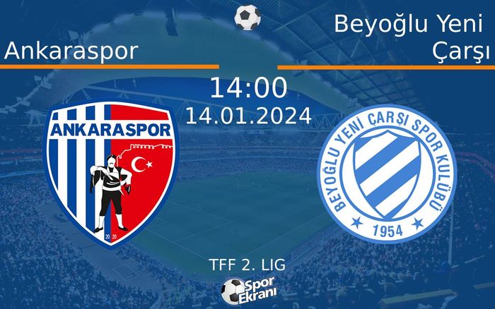 14 Ocak 2024 Ankaraspor vs Beyoğlu Yeni Çarşı maçı Hangi Kanalda Saat Kaçta Yayınlanacak? 14 Ocak 2024 Ankaraspor vs Beyoğlu Yeni Çarşı maçı Hangi Kanalda Saat Kaçta Yayınlanacak?