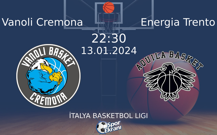 13 Ocak 2024 Vanoli Cremona vs Energia Trento maçı Hangi Kanalda Saat Kaçta Yayınlanacak? 13 Ocak 2024 Vanoli Cremona vs Energia Trento maçı Hangi Kanalda Saat Kaçta Yayınlanacak?