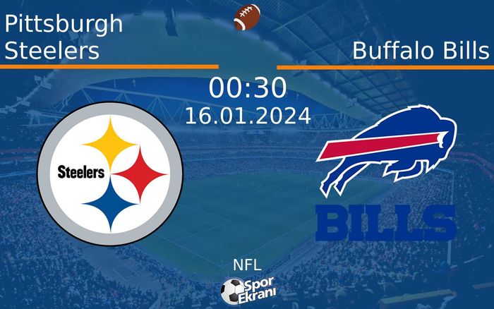 16 Ocak 2024 Pittsburgh Steelers vs Buffalo Bills maçı Hangi Kanalda Saat Kaçta Yayınlanacak? 16 Ocak 2024 Pittsburgh Steelers vs Buffalo Bills maçı Hangi Kanalda Saat Kaçta Yayınlanacak?
