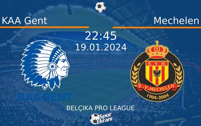 19 Ocak 2024 KAA Gent vs Mechelen maçı Hangi Kanalda Saat Kaçta Yayınlanacak?