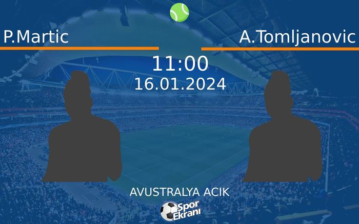 16 Ocak 2024 P.Martic vs A.Tomljanovic maçı Hangi Kanalda Saat Kaçta Yayınlanacak? 16 Ocak 2024 P.Martic vs A.Tomljanovic maçı Hangi Kanalda Saat Kaçta Yayınlanacak?