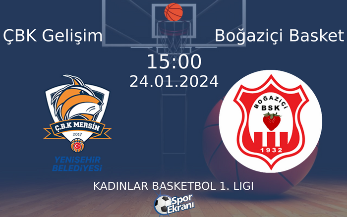 24 Ocak 2024 ÇBK Gelişim vs Boğaziçi Basket maçı Hangi Kanalda Saat Kaçta Yayınlanacak? 24 Ocak 2024 ÇBK Gelişim vs Boğaziçi Basket maçı Hangi Kanalda Saat Kaçta Yayınlanacak?