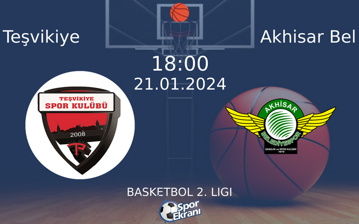 21 Ocak 2024 Teşvikiye vs Akhisar Bel maçı Hangi Kanalda Saat Kaçta Yayınlanacak?