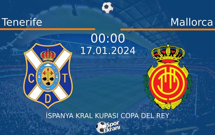 17 Ocak 2024 Tenerife vs Mallorca maçı Hangi Kanalda Saat Kaçta Yayınlanacak? 17 Ocak 2024 Tenerife vs Mallorca maçı Hangi Kanalda Saat Kaçta Yayınlanacak?