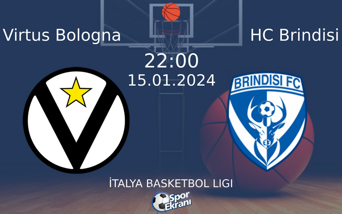 15 Ocak 2024 Virtus Bologna vs HC Brindisi maçı Hangi Kanalda Saat Kaçta Yayınlanacak? 15 Ocak 2024 Virtus Bologna vs HC Brindisi maçı Hangi Kanalda Saat Kaçta Yayınlanacak?