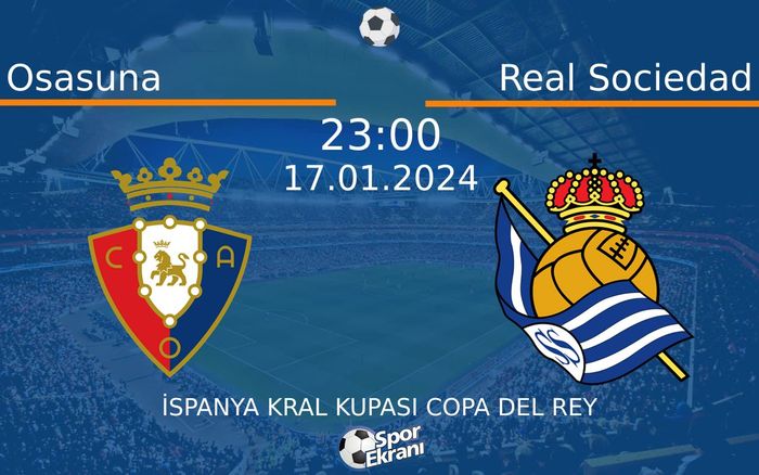 17 Ocak 2024 Osasuna vs Real Sociedad maçı Hangi Kanalda Saat Kaçta Yayınlanacak? 17 Ocak 2024 Osasuna vs Real Sociedad maçı Hangi Kanalda Saat Kaçta Yayınlanacak?