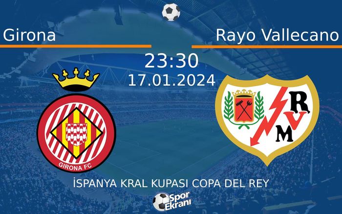 17 Ocak 2024 Girona vs Rayo Vallecano maçı Hangi Kanalda Saat Kaçta Yayınlanacak? 17 Ocak 2024 Girona vs Rayo Vallecano maçı Hangi Kanalda Saat Kaçta Yayınlanacak?