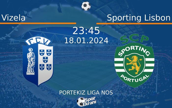 18 Ocak 2024 Vizela vs Sporting Lisbon maçı Hangi Kanalda Saat Kaçta Yayınlanacak? 18 Ocak 2024 Vizela vs Sporting Lisbon maçı Hangi Kanalda Saat Kaçta Yayınlanacak?