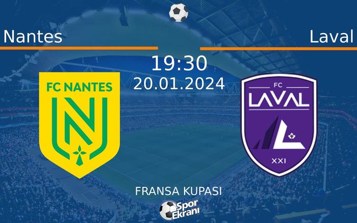 20 Ocak 2024 Nantes vs Laval maçı Hangi Kanalda Saat Kaçta Yayınlanacak? 20 Ocak 2024 Nantes vs Laval maçı Hangi Kanalda Saat Kaçta Yayınlanacak?