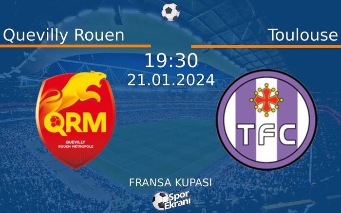 21 Ocak 2024 Quevilly Rouen vs Toulouse maçı Hangi Kanalda Saat Kaçta Yayınlanacak? 21 Ocak 2024 Quevilly Rouen vs Toulouse maçı Hangi Kanalda Saat Kaçta Yayınlanacak?