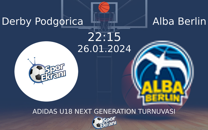 26 Ocak 2024 Derby Podgorica vs Alba Berlin maçı Hangi Kanalda Saat Kaçta Yayınlanacak? 26 Ocak 2024 Derby Podgorica vs Alba Berlin maçı Hangi Kanalda Saat Kaçta Yayınlanacak?