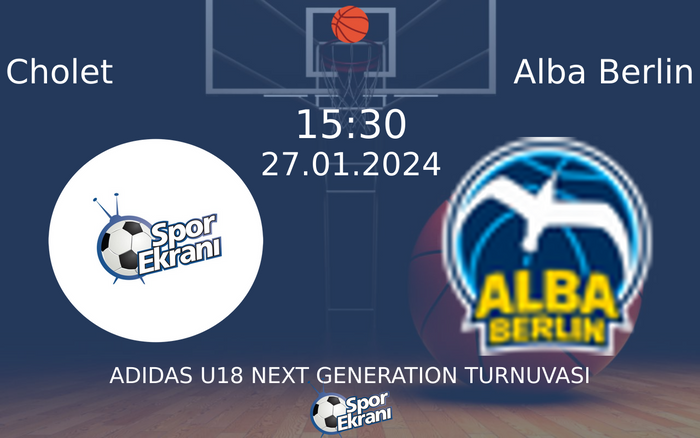 27 Ocak 2024 Cholet vs Alba Berlin maçı Hangi Kanalda Saat Kaçta Yayınlanacak?