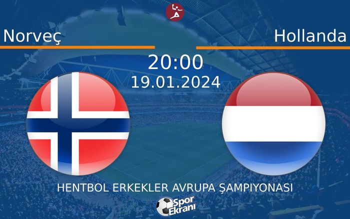 19 Ocak 2024 Norveç vs Hollanda maçı Hangi Kanalda Saat Kaçta Yayınlanacak? 19 Ocak 2024 Norveç vs Hollanda maçı Hangi Kanalda Saat Kaçta Yayınlanacak?