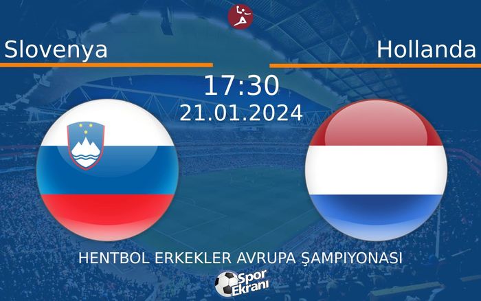 21 Ocak 2024 Slovenya vs Hollanda maçı Hangi Kanalda Saat Kaçta Yayınlanacak? 21 Ocak 2024 Slovenya vs Hollanda maçı Hangi Kanalda Saat Kaçta Yayınlanacak?