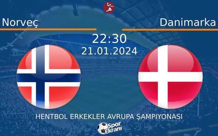 21 Ocak 2024 Norveç vs Danimarka maçı Hangi Kanalda Saat Kaçta Yayınlanacak? 21 Ocak 2024 Norveç vs Danimarka maçı Hangi Kanalda Saat Kaçta Yayınlanacak?