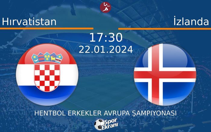 22 Ocak 2024 Hırvatistan vs İzlanda maçı Hangi Kanalda Saat Kaçta Yayınlanacak? 22 Ocak 2024 Hırvatistan vs İzlanda maçı Hangi Kanalda Saat Kaçta Yayınlanacak?