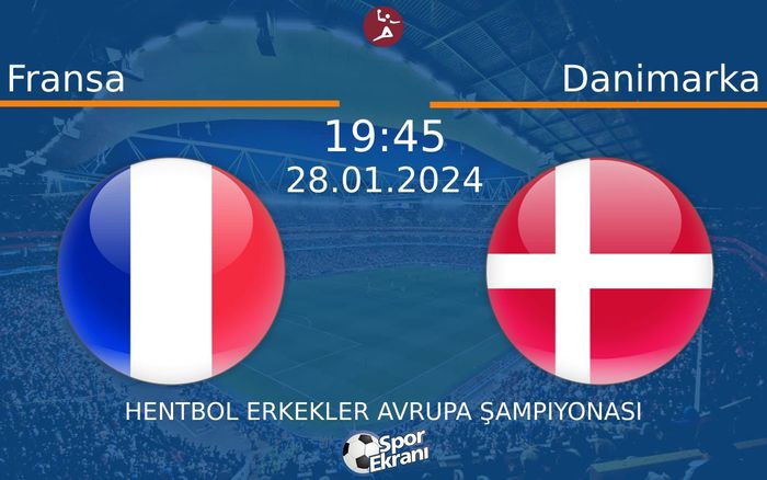 28 Ocak 2024 Fransa vs Danimarka maçı Hangi Kanalda Saat Kaçta Yayınlanacak? 28 Ocak 2024 Fransa vs Danimarka maçı Hangi Kanalda Saat Kaçta Yayınlanacak?