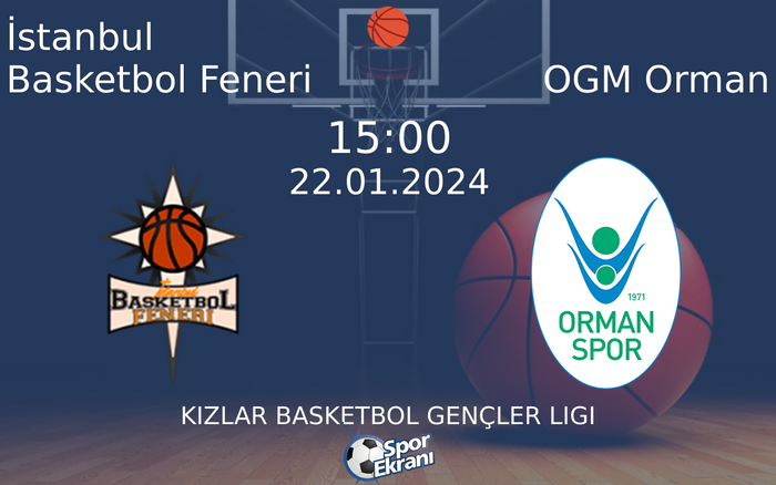 22 Ocak 2024 İstanbul Basketbol Feneri vs OGM Orman maçı Hangi Kanalda Saat Kaçta Yayınlanacak? 22 Ocak 2024 İstanbul Basketbol Feneri vs OGM Orman maçı Hangi Kanalda Saat Kaçta Yayınlanacak?