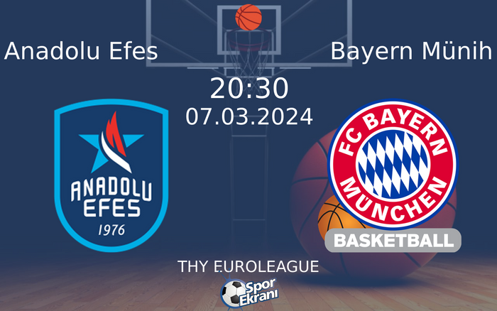07 Mart 2024 Anadolu Efes vs Bayern Münih maçı Hangi Kanalda Saat Kaçta Yayınlanacak? 07 Mart 2024 Anadolu Efes vs Bayern Münih maçı Hangi Kanalda Saat Kaçta Yayınlanacak?