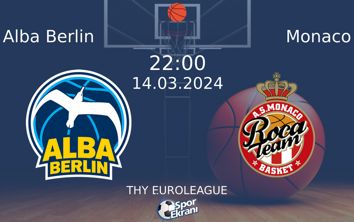 14 Mart 2024 Alba Berlin vs Monaco maçı Hangi Kanalda Saat Kaçta Yayınlanacak?