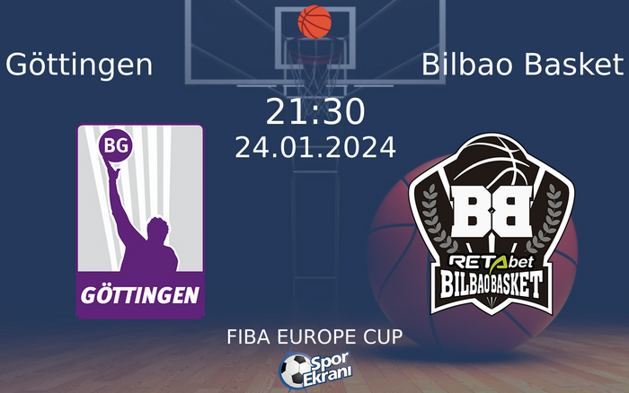 24 Ocak 2024 Göttingen vs Bilbao Basket maçı Hangi Kanalda Saat Kaçta Yayınlanacak? 24 Ocak 2024 Göttingen vs Bilbao Basket maçı Hangi Kanalda Saat Kaçta Yayınlanacak?
