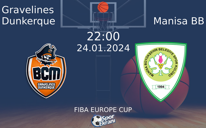 24 Ocak 2024 Gravelines Dunkerque vs Manisa BB maçı Hangi Kanalda Saat Kaçta Yayınlanacak? 24 Ocak 2024 Gravelines Dunkerque vs Manisa BB maçı Hangi Kanalda Saat Kaçta Yayınlanacak?