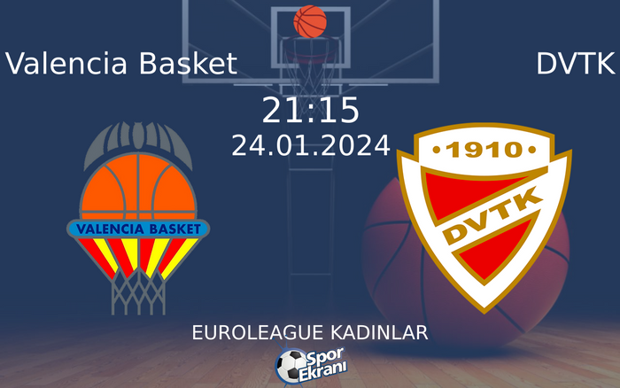 24 Ocak 2024 Valencia Basket vs DVTK maçı Hangi Kanalda Saat Kaçta Yayınlanacak? 24 Ocak 2024 Valencia Basket vs DVTK maçı Hangi Kanalda Saat Kaçta Yayınlanacak?