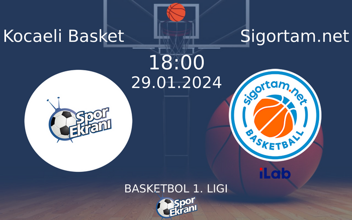29 Ocak 2024 Kocaeli Basket vs Sigortam.net maçı Hangi Kanalda Saat Kaçta Yayınlanacak? 29 Ocak 2024 Kocaeli Basket vs Sigortam.net maçı Hangi Kanalda Saat Kaçta Yayınlanacak?